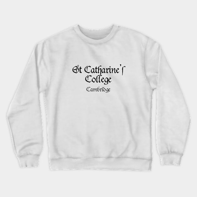 Cambridge St Catherine's College Medieval University Crewneck Sweatshirt by RetroGeek